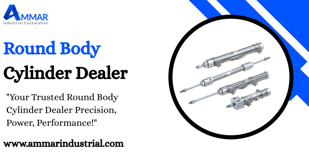 Round Body Cylinder Dealer